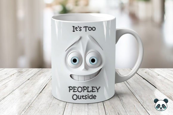 Download It's Too Peopley Outside 3D Mug Wrap - 3d mug wrap Collection